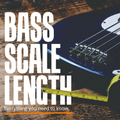 Bass Guitar Scale Length: The Definitive Guide