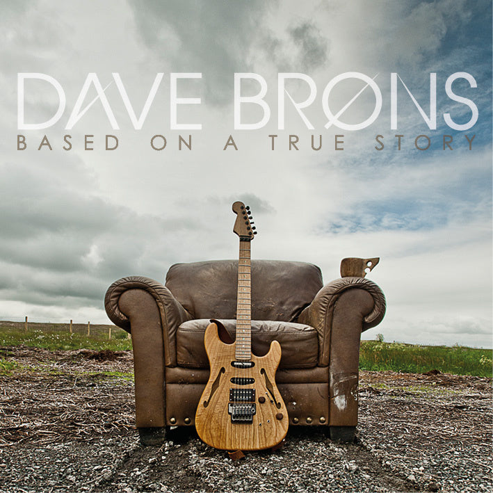 Artist Spotlight – Dave Brons- Album Review “Based On A True Story